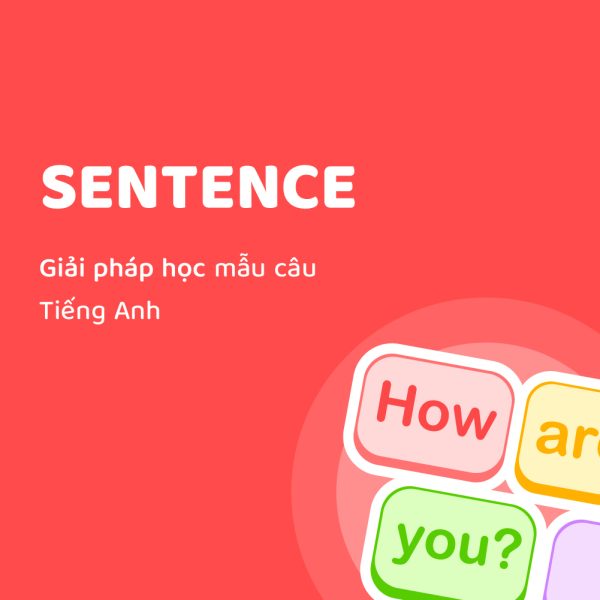 SENTENCE VIP: Gói Học Mẫu Câu Tiếng Anh Cao cấp